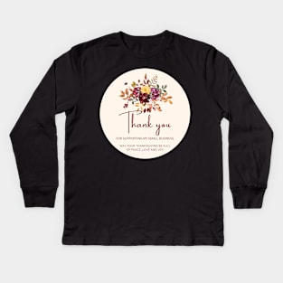 ThanksGiving - Thank You for supporting my small business Sticker 14 Kids Long Sleeve T-Shirt